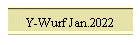 Y-Wurf Jan.2022