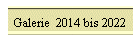 Galerie  2014 bis 2022